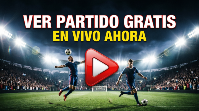 VER EL PARTIDO EN VIVO