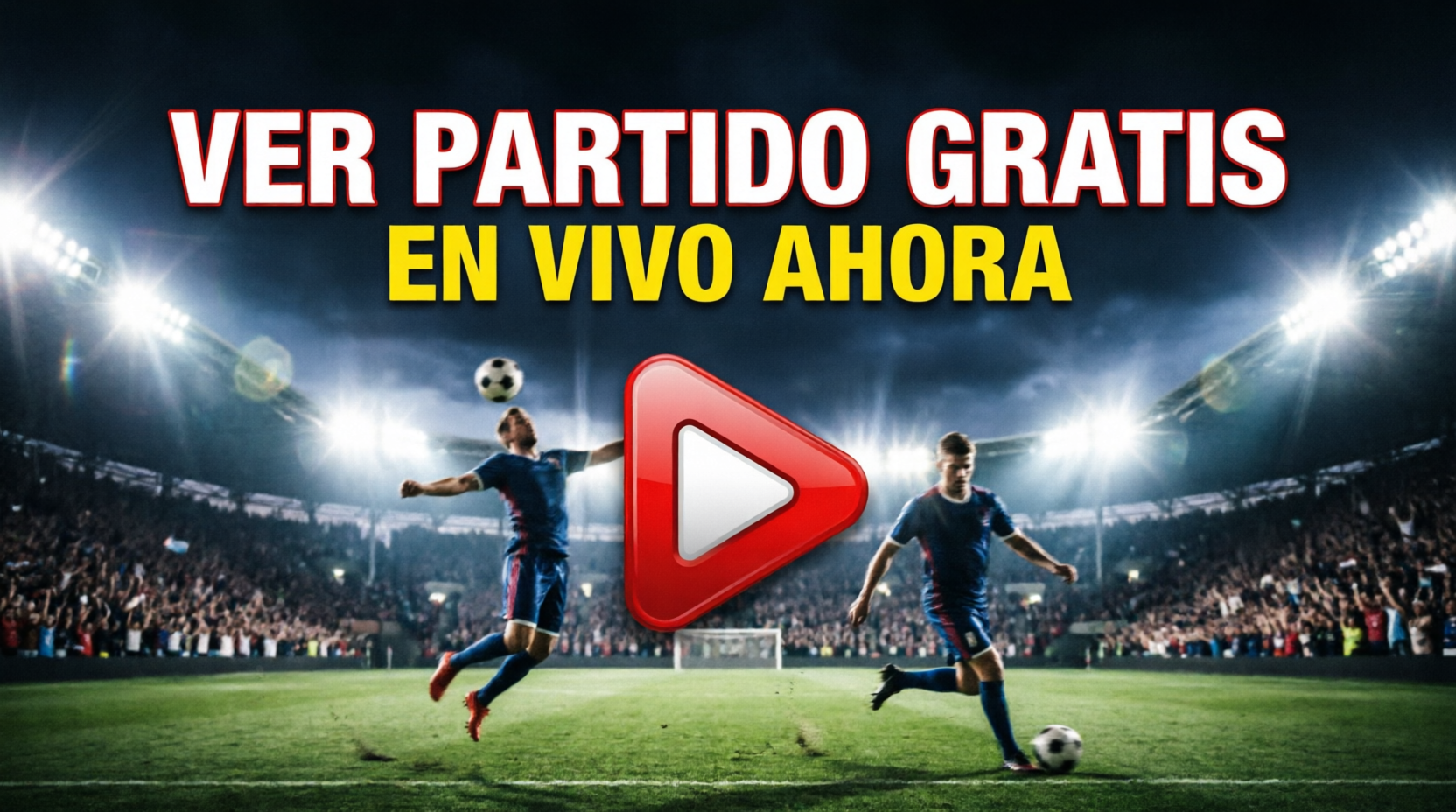 VER EL PARTIDO EN VIVO